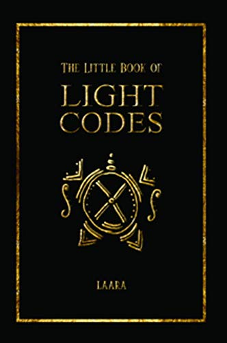 The Little Book of Light Codes: Healing Symbols for Life Transformation