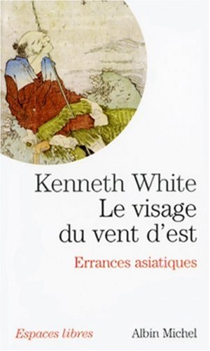 Le  Visage du vent d'est : Errances asiatiques