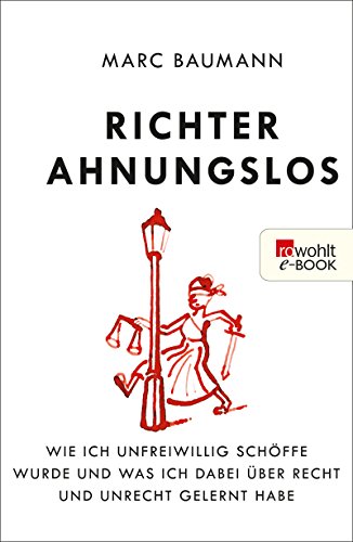 Download Richter Ahnungslos: Wie ich unfreiwillig Schöffe wurde und was ich dabei über Recht und Unrecht gelernt habe Download Richter Ahnungslos: Wie ich unfreiwillig Schöffe wurde und was ich dabei über Recht und Unrecht gelernt habe