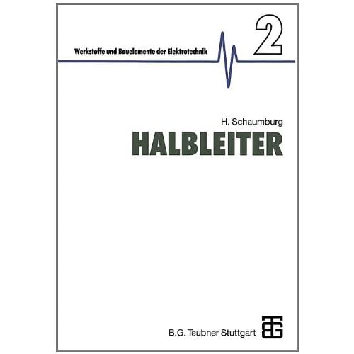 [PDF] Download Werkstoffe und Bauelemente der Elektrotechnik, Bd.2, Halbleiter (Werkstoffe und Bauelemente der E-Technik) Kostenlos