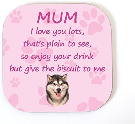Alaskan Malamute 'I Love You Mum' Coaster Fun Poem Novelty Gift FROM THE DOG