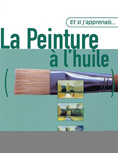 Télécharger Et si j'apprenais la peinture à l'huile Gratuit