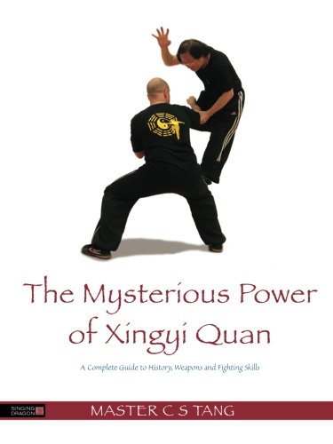 Preisvergleich Produktbild The Mysterious Power of Xingyi Quan: A Complete Guide to History, Weapons and Fighting Skills