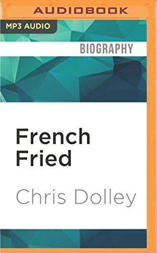 French Fried: One Man's Move to France With Too Many Animals and an Identity Thief