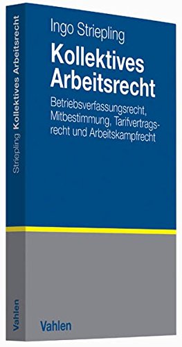 Preisvergleich Produktbild Kollektives Arbeitsrecht: Betriebsverfassungsrecht, Mitbestimmung, Tarifvertragsrecht und Arbeitskampfrecht