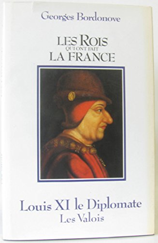 couverture de : Louis XI le Diplomate. Les Valois