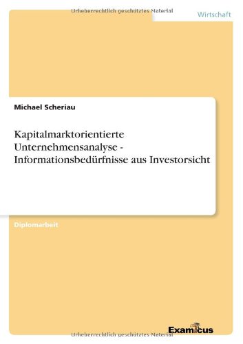 Kapitalmarktorientierte Unternehmensanalyse - Informationsbedürfnisse aus Investorsicht