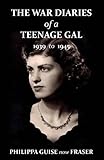 Image de The War Diaries of a Teenage Gal 1939 to 1945