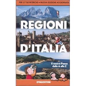 Regioni d'Italia. Il nostro Paese dalla A alla Z