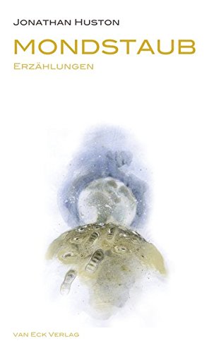 Mondstaub: Erzählungen (Gedächtnisreihe Ludwig Marxer)