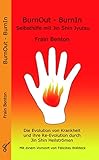 BurnOut - BurnIn. Selbsthilfe mit Jin Shin Jyutsu: Die Evolution von Krankheit und ihre Re-Evolution durch Jin Shin Heilströmen by Frain Benton, Felicitas Waldeck