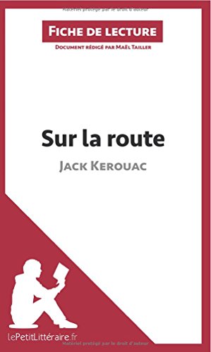 Download Sur la route de Jack Kerouac (Fiche de lecture): Résumé Complet Et Analyse Détaillée De L'oeuvre