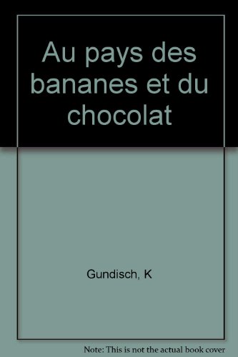 couverture de : Au pays des Bananes et du Chocolat