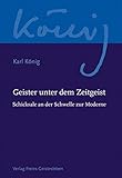 Geister unter dem Zeitgeist: Schicksale an der Schwelle zur Moderne (Karl König Werkausgabe) by 