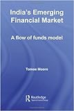 Image de India's Emerging Financial Market: A Flow of Funds Model: Volume 37 (Routledge Studies in the Growth Economies of Asia)