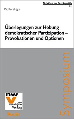 Überlegungen zur Hebung demokratischer Partizipation – Provokationen und Optionen (Schriften zur Rechtspolitik)