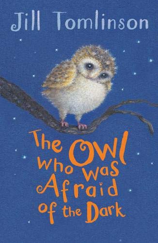 The Owl Who Was Afraid of the Dark (Jill Tomlinson's Favourite Animal Tales)