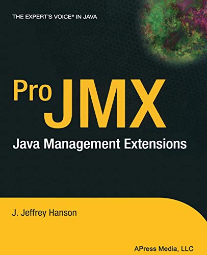 Pro Jmx: Java Management Extensions (Expert's Voice)