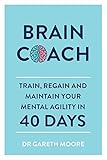  Brain Coach: Train, Regain and Maintain Your Mental Agility in 40 Days