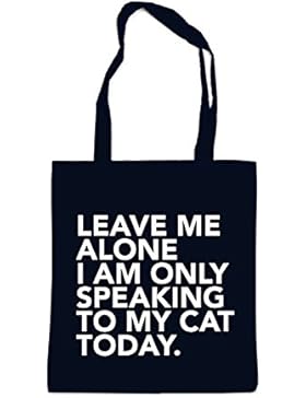 Leave Me Alone - Only Speaking To My Cat Bag Black Certified Freak