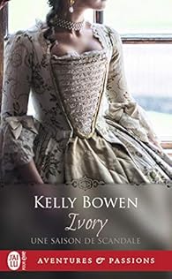 Une saison de scandale, tome 1:Ivory par Kelly Bowen