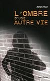 l'ombre d'une autre vie