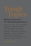 Image de Tough Topics: Biblical Answers to 25 Challenging Questions