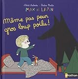 Max et Lapin, même pas peur gros loup poilu - Dès 2 ans