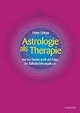 Image de Astrologie als Therapie: Auf der Suche nach der Lüge. Ein Selbsterfahrungsbuch