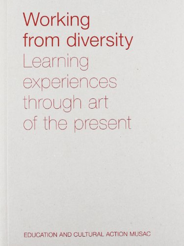 Working from Diversity: Learning Experiences Through Art of the Present, Education and Cultural Action Musac