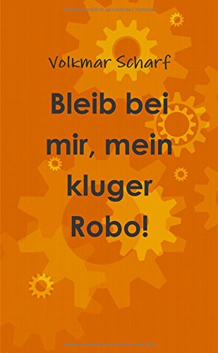 Preisvergleich Produktbild Bleib bei mir, mein kluger Robo!