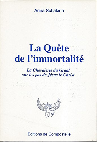 La quête de l'immortalité. La chevalerie du Graal.... en ligne
