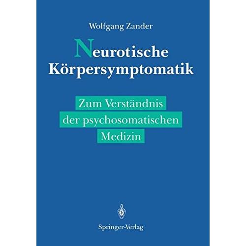 [PDF] Neurotische Körpersymptomatik: Zum Verstándnis der Psychosomatischen Medizin KOSTENLOS DOWNLOAD