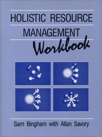 The Holistic Resource Management Workbook by Allan Savory (1990-08-01)
