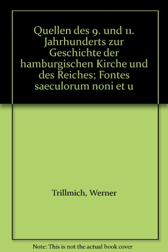 Quellen des 9. und 11. Jahrhunderts zur Geschichte der hamburgischen Kirche und des Reiches