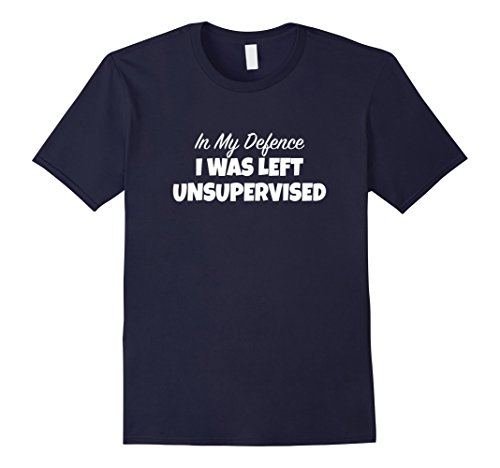 Men's In My Defence I Was Left Unsupervised Funny Novelty Tshirt 2XL Navy