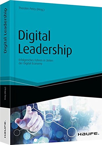 Download Digital Leadership: Erfolgreiches Führen in Zeiten der Digital Economy (Haufe Fachbuch) Download Digital Leadership: Erfolgreiches Führen in Zeiten der Digital Economy (Haufe Fachbuch)