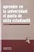 Aprender en la universidad: el punto de vista estudiantil (Educación universitaria) - Núria Giné Freixes