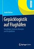 Image de Gepäcklogistik auf Flughäfen: Grundlagen, Systeme, Konzepte und Perspektiven (German Edition)