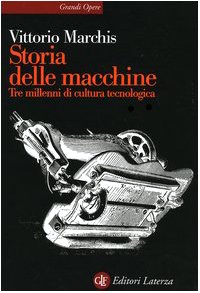 Storia delle macchine. Tre millenni di cultura tecnologica libro