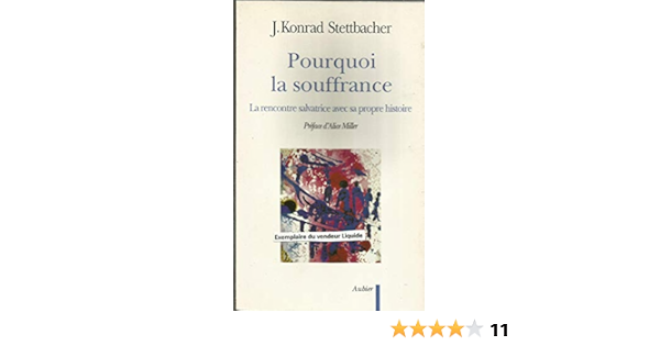 pourquoi la souffrance. La rencontre salvatrice avec sa propre histoire