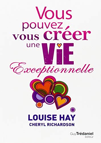 Vous pouvez vous créer une vie exceptionnelle Vous pouvez vous créer une vie exceptionnelle