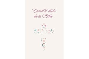 Carnet d’étude de la Bible: Cahier d'étude biblique à remplir de vos versets, réflexions, prières | Petit format 6x9