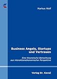 Image de Business Angels, Startups und Vertrauen: Eine theoretische Betrachtung aus interaktionsökonomischer Perspektive (Schriftenreihe Innovative Betriebswi
