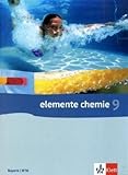 Elemente Chemie 9. Ausgabe Bayern, Naturwissenschaftlich-technologische Gymnasien: Schülerbuch Klasse 9 (Elemente Chemie. Ausgabe ab 2006) by 