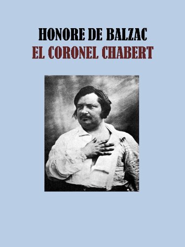 Download EL CORONEL CHABERT - HONORE DE BALZAC Download EL CORONEL CHABERT - HONORE DE BALZAC