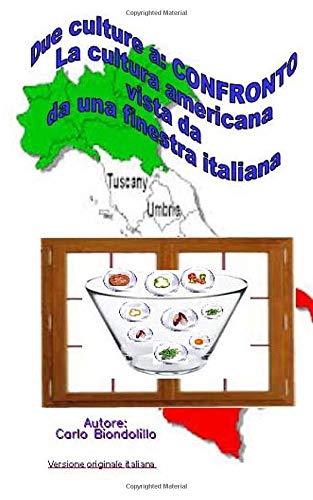 Due culture a "Confronto". La cultura Americana vista da una finestra Italiana Due culture a "Confronto". La cultura Americana vista da una finestra Italiana