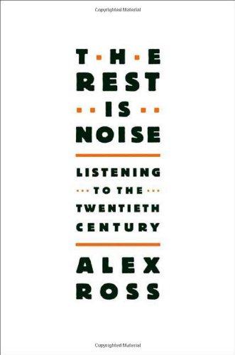 Télécharger The Rest Is Noise: Listening to the Twentieth Century PDF Ebook En Ligne