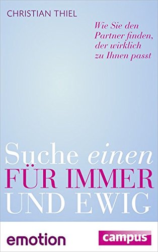 Download Suche einen für immer und ewig (Sonderausgabe): Wie Sie den Partner finden, der wirklich zu Ihnen passt (Emotion-Edition) Download Suche einen für immer und ewig (Sonderausgabe): Wie Sie den Partner finden, der wirklich zu Ihnen passt (Emotion-Edition)