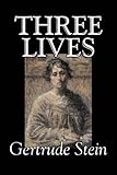 Three Lives by Gertrude Stein, Fiction, Literary by Gertrude Stein